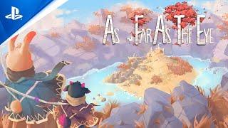 PlayStation - As Far As The Eye - Launch Trailer | PS4 Games