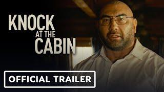 IGN - Knock at the Cabin - Official Trailer (2023) Dave Bautista, M. Night Shyamalan