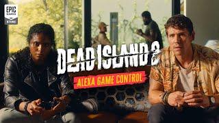 Epic Games - Dead Island 2 - Alexa Game Control Trailer