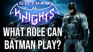 What Role Could Batman Play In Gotham Knights (If He's Alive)?
