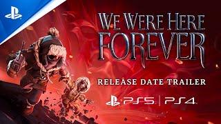 PlayStation - We Were Here Forever - Release Date Reveal Trailer I PS5 & PS4 Games