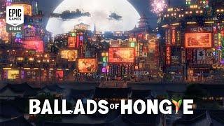 Epic Games - Ballads of Hongye - Launch Trailer