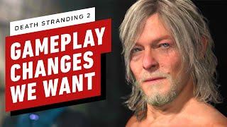 IGN - Death Stranding 2: 7 Gameplay Changes We'd Love to See