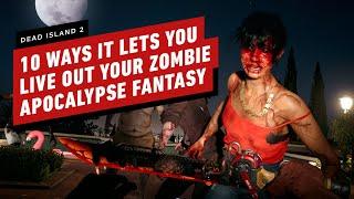 IGN - 10 Ways Dead Island 2 Lets You Live Out Your Zombie Apocalypse Fantasy