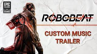 Epic Games - ROBOBEAT | Custom Music Trailer