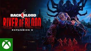 Xbox - Back 4 Blood – "River of Blood" Launch Trailer