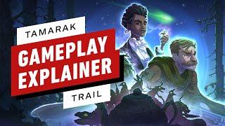 IGN - Tamarak Trail: Official Gameplay Explainer