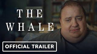 IGN - The Whale - Official Trailer (2022) Brendan Fraser, Sadie Sink, Hong Chau