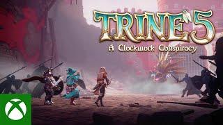 Xbox - Trine 5: A Clockwork Conspiracy - Announcement Trailer