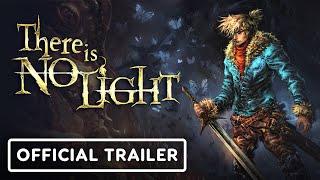 There Is No Light - Official Launch Trailer