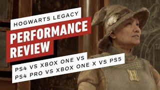 IGN - Hogwarts Legacy Performance Review - PS4 vs Xbox One vs PS4 Pro vs Xbox One X vs PS5