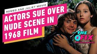 IGN - Former Teen Actors Sue Over Their Nude Scene in 1968's Romeo and Juliet - IGN The Fix: Entertainment