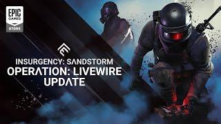 Epic Games - Insurgency: Sandstorm - Operation: Livewire Update Trailer