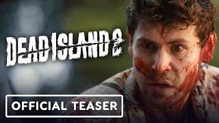 IGN - Dead Island 2 Showcase - Official Teaser Trailer