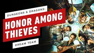 IGN - Dungeons & Dragons: Honor Among Thieves Dream Team