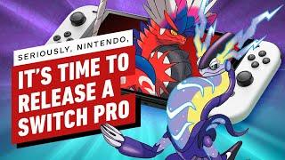 IGN - Seriously, Nintendo, It’s Time to Release a Switch Pro