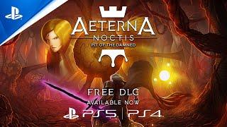 PlayStation - Aeterna Noctis - "Pit of the Damned" New Free DLC | PS5 & PS4 Games