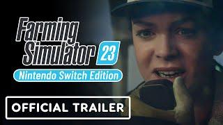 IGN - Farming Simulator 23: Nintendo Switch Edition - Official Cinematic Announcement Trailer