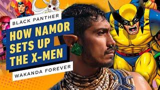 IGN - How Namor Sets Up the X-Men in Black Panther: Wakanda Forever