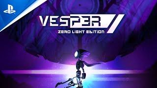 PlayStation - Vesper: Zero Light Edition - Launch Trailer | PS5 & PS4 Games