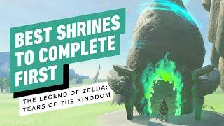 IGN - The Legend of Zelda: Tears of the Kingdom - Best Shrines to Complete First
