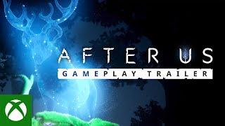 Xbox - After Us - Gameplay Trailer