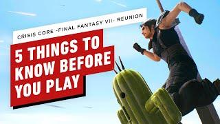 IGN - CRISIS CORE -FINAL FANTASY VII- REUNION: 5 Things to Know Before You Play
