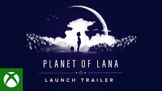 Xbox - Planet of Lana | Launch Trailer