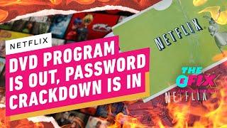IGN - Netflix Ending DVD Program, As Password-Sharing Crackdown Hits The U.S. - IGN The Fix: Entertainment