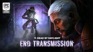Epic Games - Dead by Daylight | End Transmission | Official Trailer