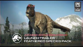 Epic Games - Jurassic World Evolution 2: Feathered Species Pack | Launch Trailer