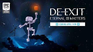 Epic Games - DE-EXIT: Eternal Matters - Release Date Trailer