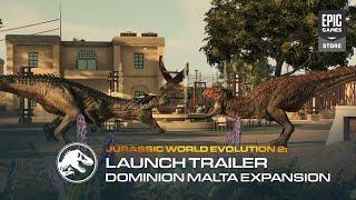 Epic Games - Jurassic World Evolution 2: Dominion Malta Expansion | Launch Trailer