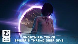Epic Games - Ghostwire: Tokyo Spider's Thread Update | Deep Dive Trailer