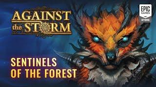 Epic Games - Against the Storm - Sentinels of the Forest Update Trailer