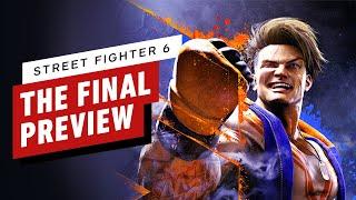 IGN - Street Fighter 6 - The Final Preview