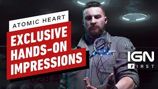 IGN - Atomic Heart: Exclusive Hands-On Preview - IGN First