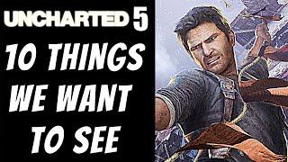 GamingBolt - Uncharted 5 - 10 Things WE WANT TO SEE
