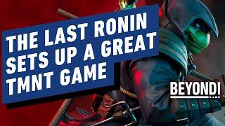 IGN - Why TMNT: The Last Ronin Would Be a Great Game - Beyond Clips