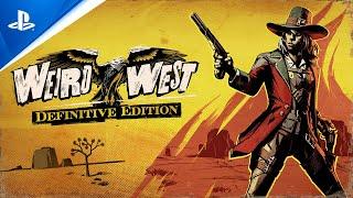 PlayStation - Weird West: Definitive Edition - Launch Trailer | PS5 Games