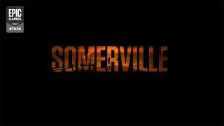 Epic Games - Somerville Release Trailer