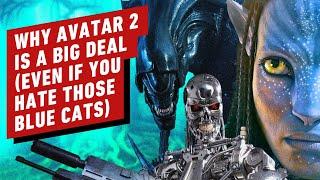 IGN - Avatar 2: Why You Should Care, Even if You Think Avatar Sucks