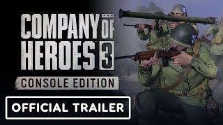 IGN - Company Of Heroes 3: Console Edition - Official Trailer