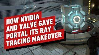 IGN - How Nvidia and Valve Gave Portal its Ray Tracing Makeover