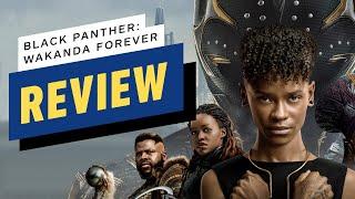 IGN - Black Panther: Wakanda Forever Review