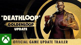 DEATHLOOP – GOLDENLOOP Update | Play It Now with Game Pass