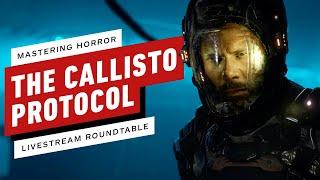 IGN - The Callisto Protocol: Mastering Horror Roundtable - Replay