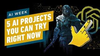 IGN - Here are Five AI Projects You Can Try Right Now