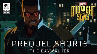 Epic Games - The Daywalker - Prequel Shorts | Marvel's Midnight Suns