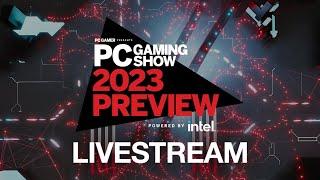 IGN - PC Gaming Show: 2023 Preview Livestream